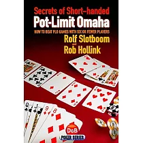 Secrets of Short─handed Pot─Limit Omaha： How to Beat Plo Games With Six or Fewer Players