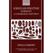 Science and Structure in Proust’s a la Recherche Du Temps Perdu
