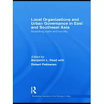 Local Organizations and Urban Governance in East and Southeast Asia： Straddling State and Society