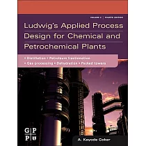 Ludwig’s Applied Process Design for Chemical and Petrochemical Plants： Distillation， Petroleum Fractionation， Gas Processing and