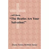 ...tell Them， the Beatles Are Your Salvation!