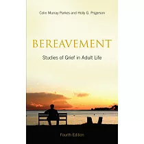 Bereavement： Studies of Grief in Adult Life， Fourth Edition