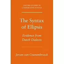 The Syntax of Ellipsis： Evidence from Dutch Dialects