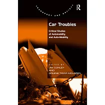 Car Troubles： Critical Studies of Automobility and Auto─Mobility
