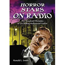 Horror Stars on Radio： The Broadcast Histories of 29 Chilling Hollywood Voices