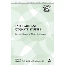Targumic and Cognate Studies： Essays in Honour of Martin McNamara
