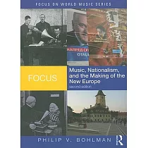 Focus： Music， Nationalism， and the Making of the New Europe [With CD (Audio)]
