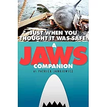 Just When You Thought It Was Safe： A Jaws Companion