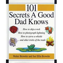 101 Secrets a Good Dad Knows