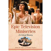 Epic Television Miniseries： A Critical History