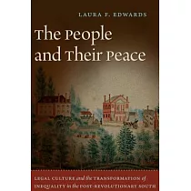 The People and Their Peace： Legal Culture and the Transformation of Inequality in the Post─Revolutionary South