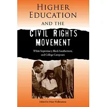Higher Education and the Civil Rights Movement： White Supremacy， Black Southerners， and College Campuses