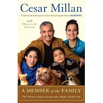 A Member of the Family： Cesar Millan’s Guide to a Lifetime of Fulfillment With Your Dog