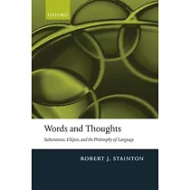 Words and Thoughts： Subsentences， Ellipsis， and the Philosophy of Language