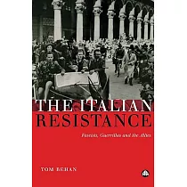 The Italian Resistance： Fascists， Guerrillas and the Allies