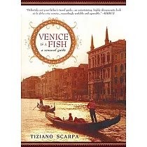 Venice Is a Fish： A Sensual Guide