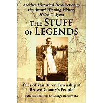The Stuff of Legends： Tales of Van Buren Township of Brown County’s People
