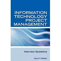 Information Technology Project Management Interview Questions： It Project Management and Project Management Interview Questions，