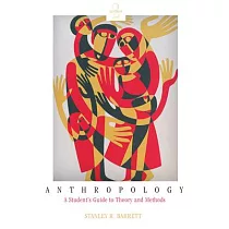 Anthropology： A Student’s Guide to Theory and Method