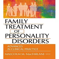 Family Treatment of Personality Disorders： Advances in Clinical Practice
