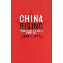 China Rising： Peace， Power， and Order in East Asia