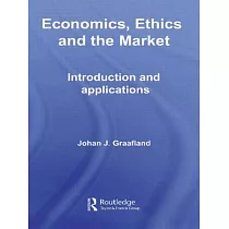 Economics， Ethics and the Market： Introduction and Applications