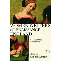 Women Writers in Renaissance England： An Annotated Anthology