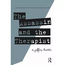 The Assassin and the Therapist： An Exploration of Truth in Psychotherapy and in Life