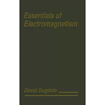 Essentials of Electromagnetism