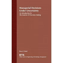 Managerial Decisions Under Uncertainty： An Introduction to the Analysis of Decision Making