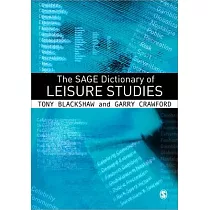 The Sage Dictionary of Leisure Studies
