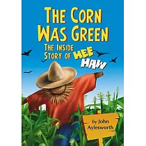 Corn Was Green： The Inside Story of Hee Haw