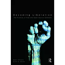 Decoding Liberation： The Promise of Free and Open Source Software