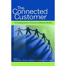 The Connected Customer： The Changing Nature of Consumer and Business Markets