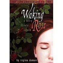 Waking Rose： A Fairy Tale Retold
