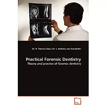 Practical Forensic Dentistry： Theory and Practice of Forensic Dentistry
