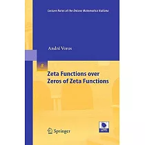 Zeta Functions over Zeros of Zeta Functions
