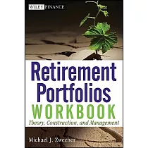 Retirement Portfolios Workbook： Theory， Construction， and Management