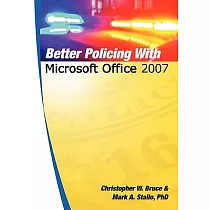 Better Policing With Microsoft Office 2007： Crime Analysis， Investigations， and Community Policing