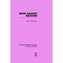 Marx Against Marxism