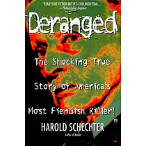 Deranged： The Shocking True Story of America’s Most Fiendish Killer!
