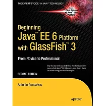 Beginning Java EE 6 Platform With Glassfish 3： From Novice to Professional