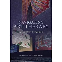 Navigating Art Therapy： A Therapist’s Companion