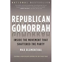 Republican Gomorrah： Inside the Movement That Shattered the Party