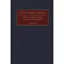 Post─Mao China： From Totalitarianism to Authoritarianism?