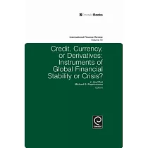 Credit， Currency or Derivatives： Instruments of Global Financial Stability or Crisis?