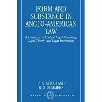 Form and Substance in Anglo─American Law： A Comparative Study in Legal Reasoning， Legal Theory， and Legal Institutions