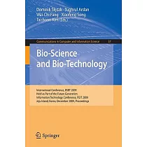 Bio─Science and Bio─Technology： International Conference， BSBT 2009 Held As Part of the Future Generation Information Technology