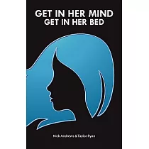 Get in Her Mind， Get in Her Bed