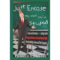 Just Encase They Think You’re Stupid